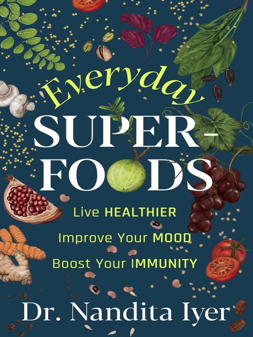 Title details for Everyday Superfoods by Nandita Iyer - Available